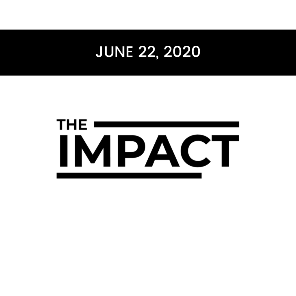 The Impact Newsletter June 22 2020