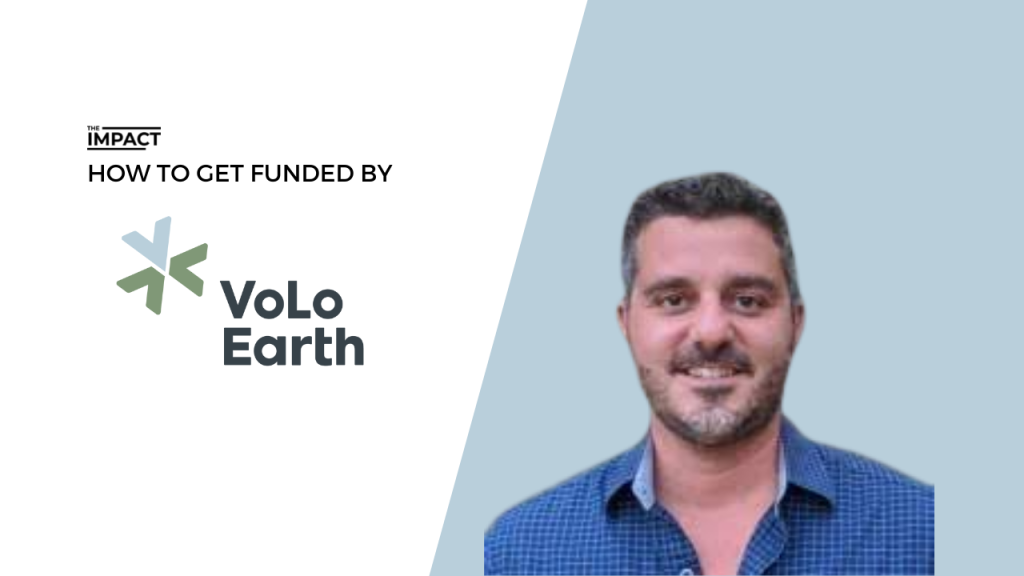 How to get funded by Volo Earth x Impact